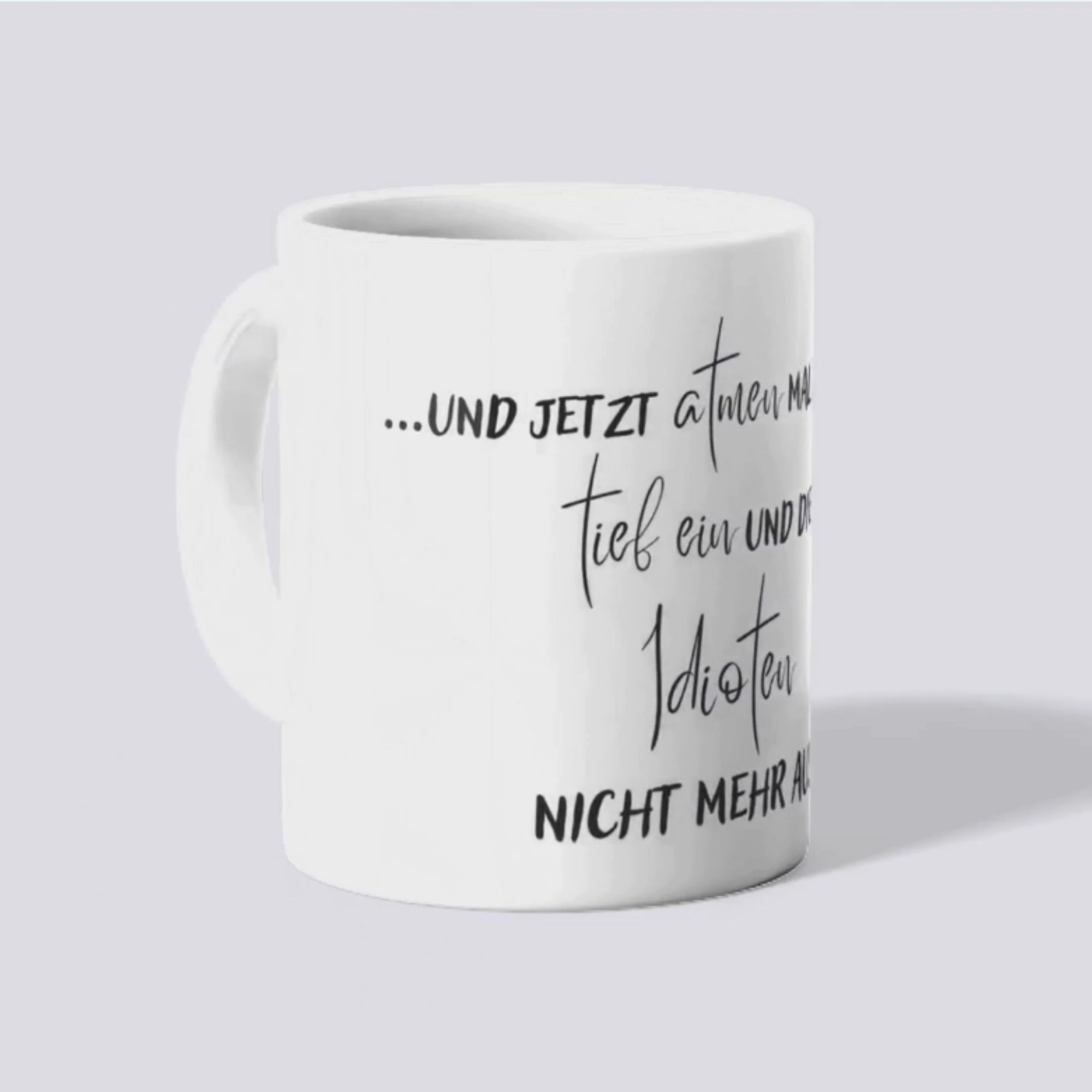 tasse „…und jetzt atmen mal alle tief ein…“ – lustige spruch tasse tasse „…und jetzt atmen mal alle tief ein…“ – lustige spruch tasse